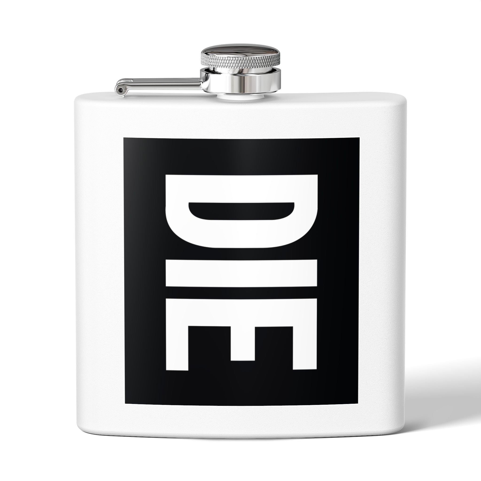 DIE | ONLY 6OZ. | STAINLESS STEEL FLASK
