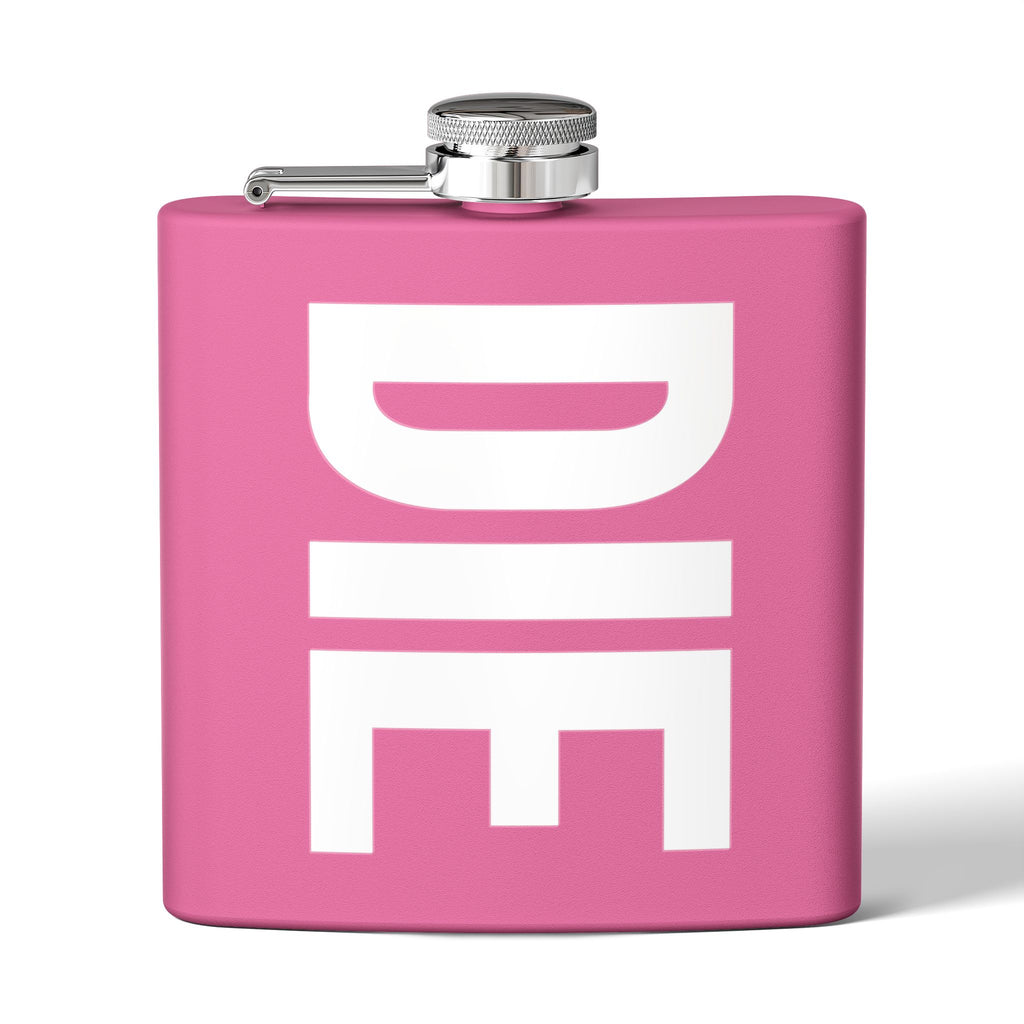 DIE | ONLY 6OZ. | STAINLESS STEEL FLASK