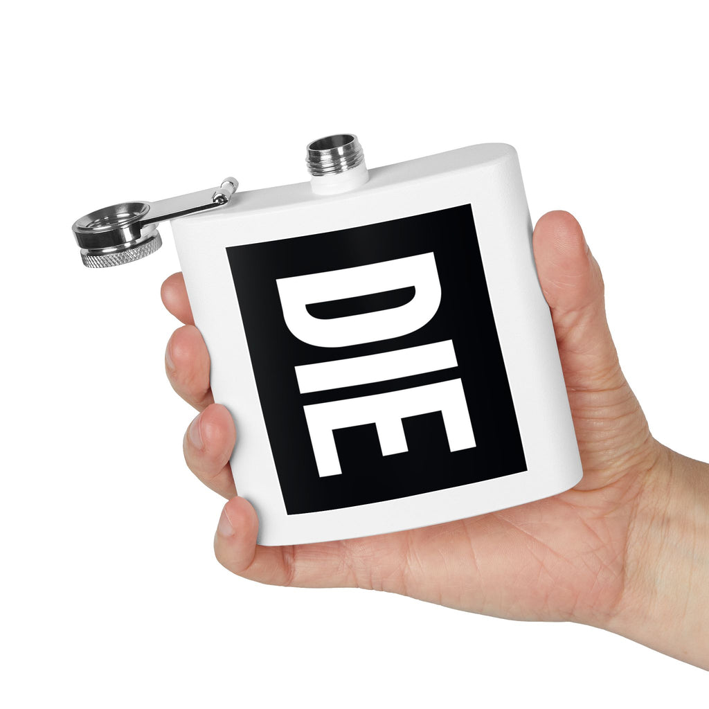 DIE | ONLY 6OZ. | STAINLESS STEEL FLASK