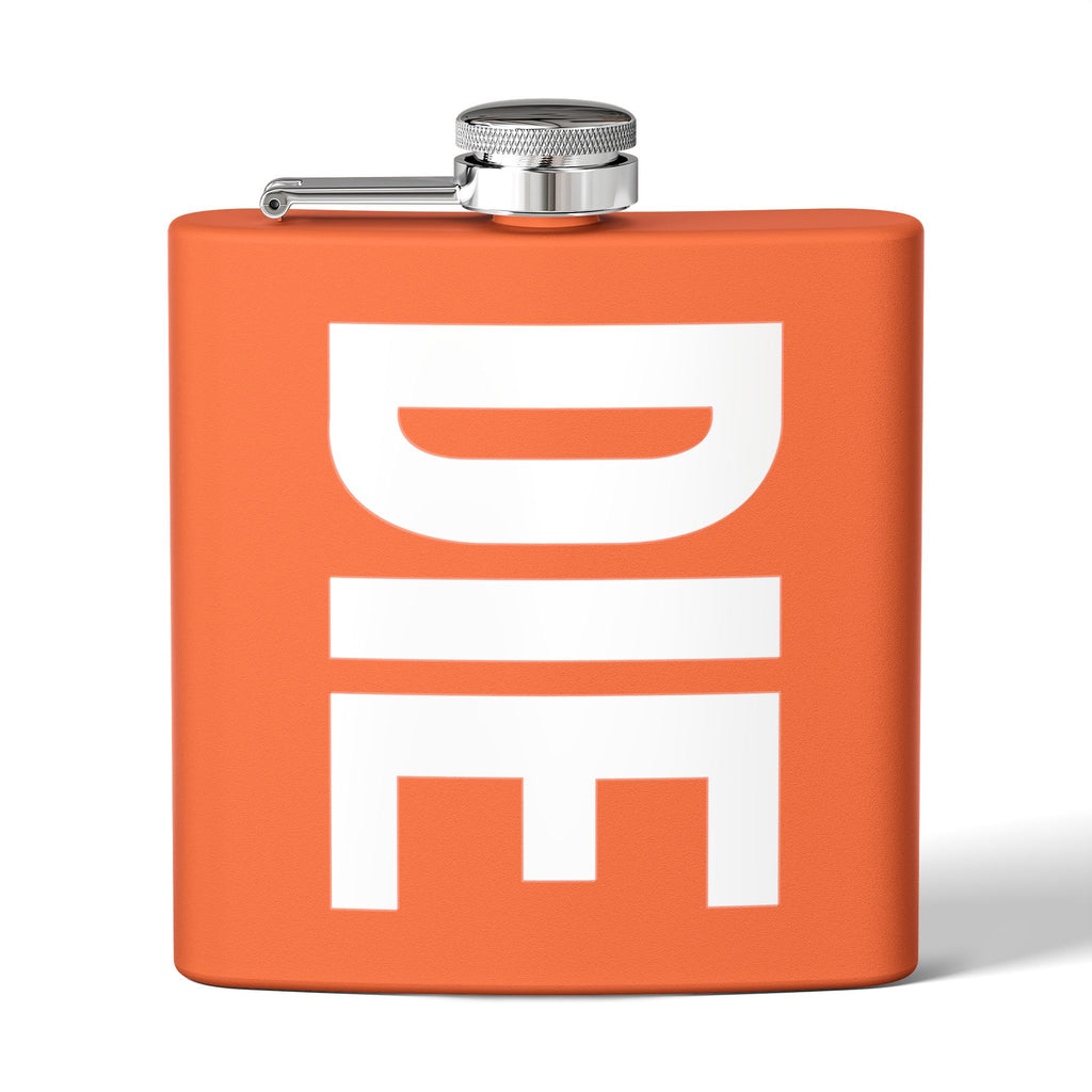 DIE | ONLY 6OZ. | STAINLESS STEEL FLASK
