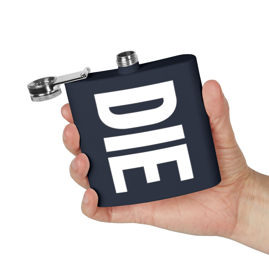 DIE | ONLY 6OZ. | STAINLESS STEEL FLASK